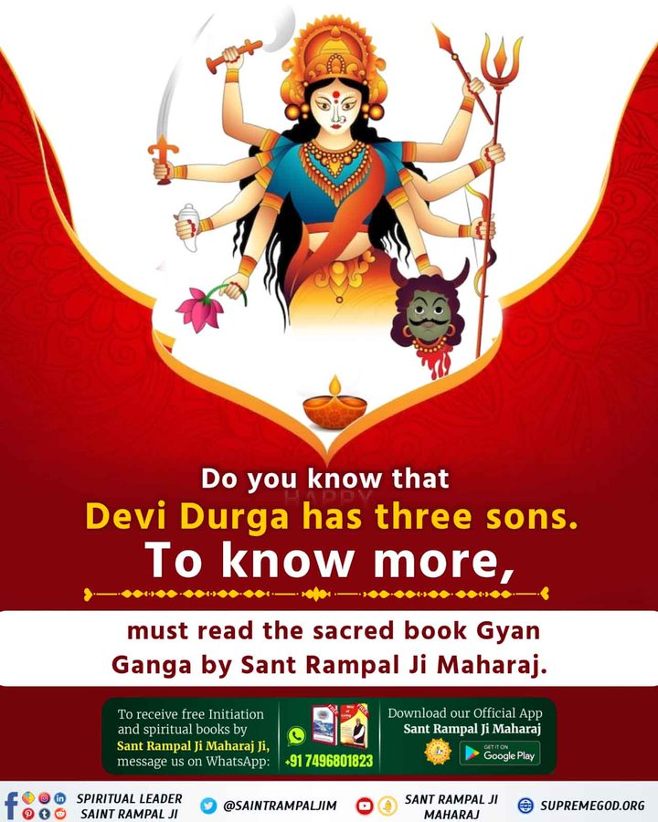 #SpiritualKnowledge_OnNavratri
Do you know that

Devi Durga has three sons. To know more,

must read the sacred book Gyan Ganga by Sant Rampal Ji Maharaj.