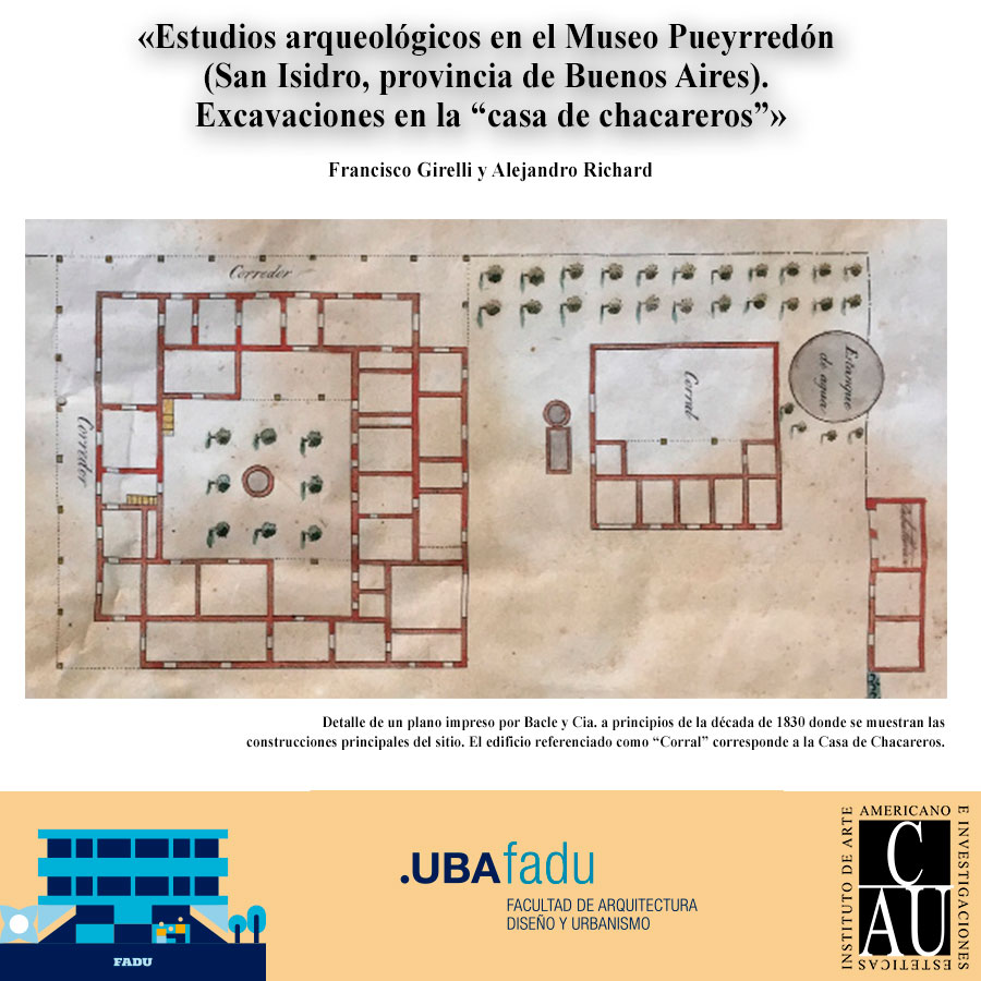 «Estudios arqueológicos en el Museo Pueyrredón (San Isidro, provincia de Buenos Aires). Excavaciones en la “casa de chacareros”» de Francisco Girelli y Alejandro Richard. Leer más en iaa.fadu.uba.ar/cau/?p=10038