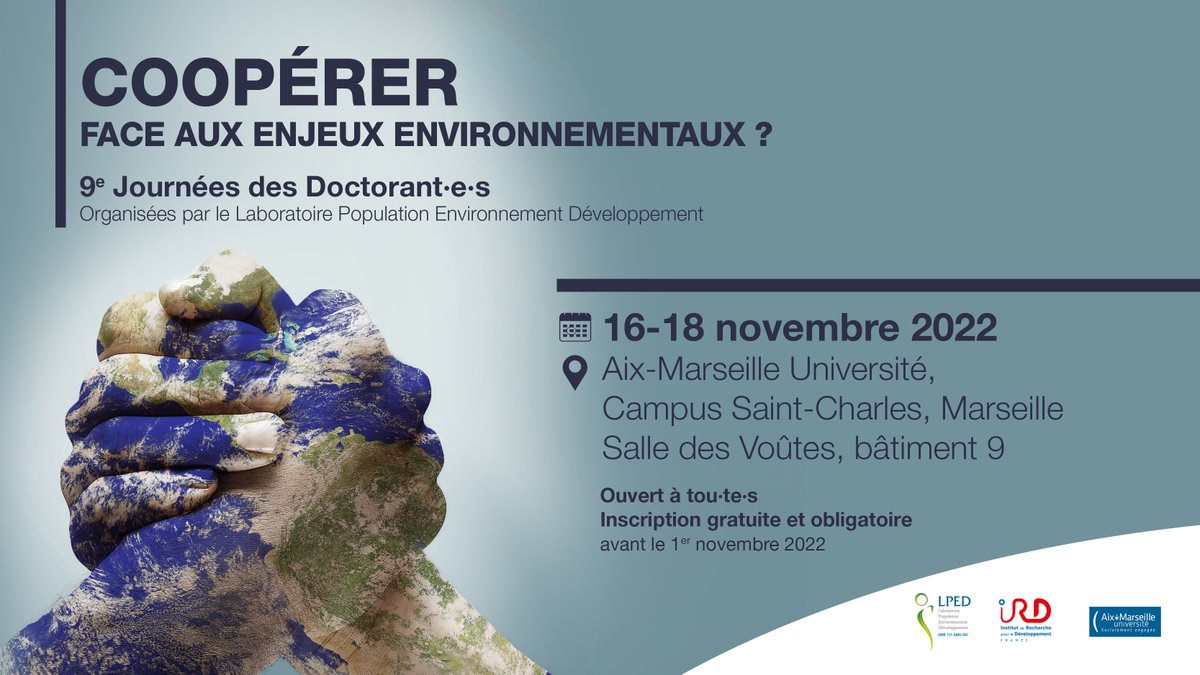 Coopérer face aux enjeux environnementaux ?
9èmes Journées Des Doctorant.e.s du Laboratoire Population Environnement Développement  « Coopérer face aux enjeux environnementaux ? »(16 au 18 novembre à Marseille). Information, inscriptions :
: jdd-lped.sciencesconf.org.