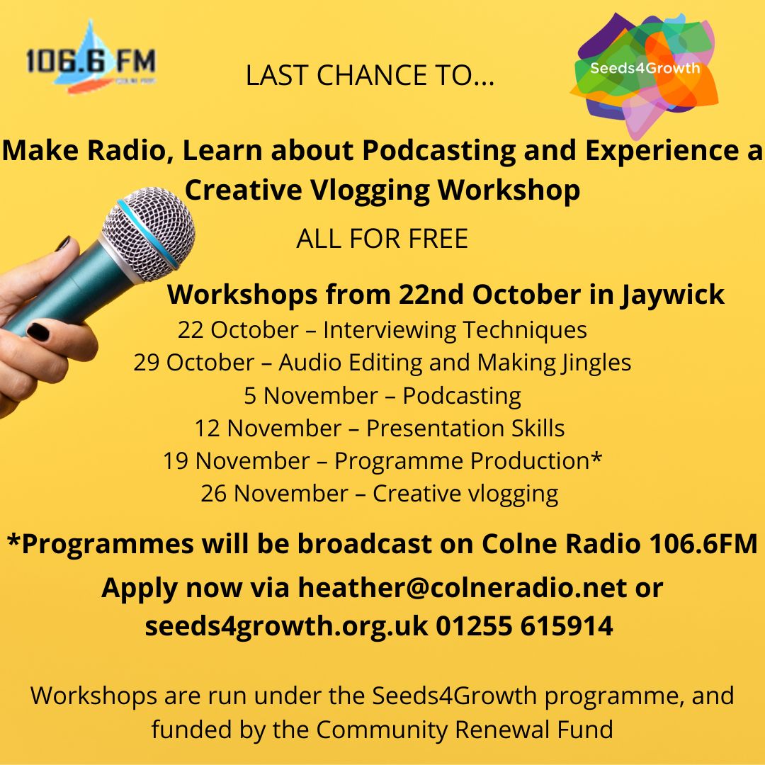 Don't miss your last chance to:
Make Radio, Learn about Podcasting and Experience a Creative Vlogging Workshop
FREE
Apply now - heather@colneradio.net seeds4growth.org.uk 01255 615914 
#Seeds4Growth programme is funded by the #CommunityRenewalFund
@luhc <a href="/Essex_CC/">Essex County Council</a> @AbbertonRT