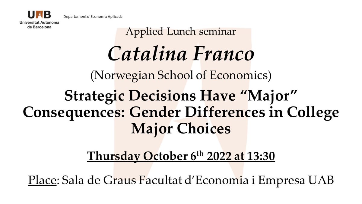 APPLIED LUNCH SEMINAR

Next Thursday, Catalina Franco (NHH) will present her talk "Strategic Decisions Have “Major” Consequences: Gender Differences in College Major Choices."

This will take place at Sala de Graus (FEiE), 13:30.

You can send us a DM if you want to attend.