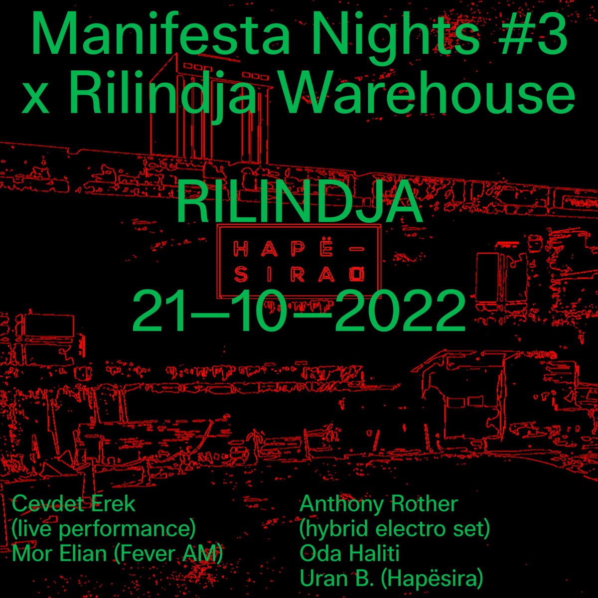Rilindja Warehouse x Manifesta Nights #3

The former publishing house Rilindja is amongst other things known for its legendary series of electronic dance music events organised by the Prishtina-based collective Hapësira. 

SAVE THE DATE: 21st of October 2022 from 22.00 onwards.