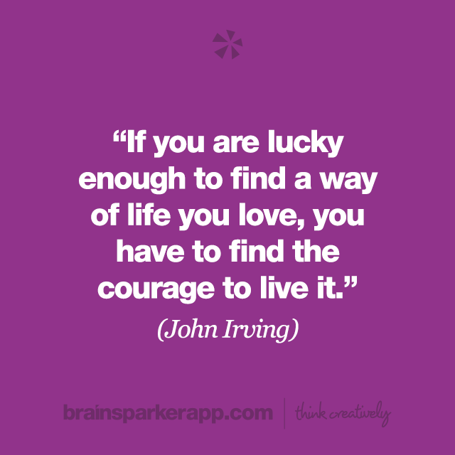 brainsparkerapp's tweet photo. "If you are lucky enough to find a way of life you love, you have to find the courage to live it." (John Irving) 👌🏻❤️ What do you love most about your life at the moment?
#creativethinking #ignitingcreativity #thinkcreatively #inspiringquotes https://t.co/CXk0vMf6HN