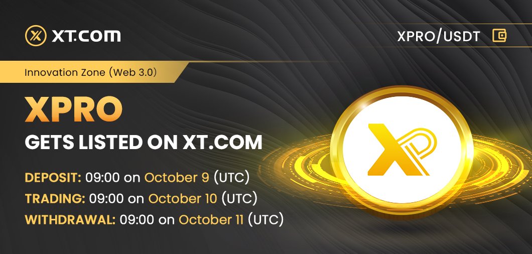 XTexchange's tweet photo. #XTexchange will list XPRO in the Innovation Zone (Web 3.0) under XPRO/USDT trading pair.

✅ Deposit: 09:00 on October 9 (UTC)
✅ Trading: 09:00 on October 10 (UTC)
✅ Withdrawal: 09:00 on October 11 (UTC)

Details:
https://t.co/242z6IHoWt https://t.co/OB3JzqVuXo
