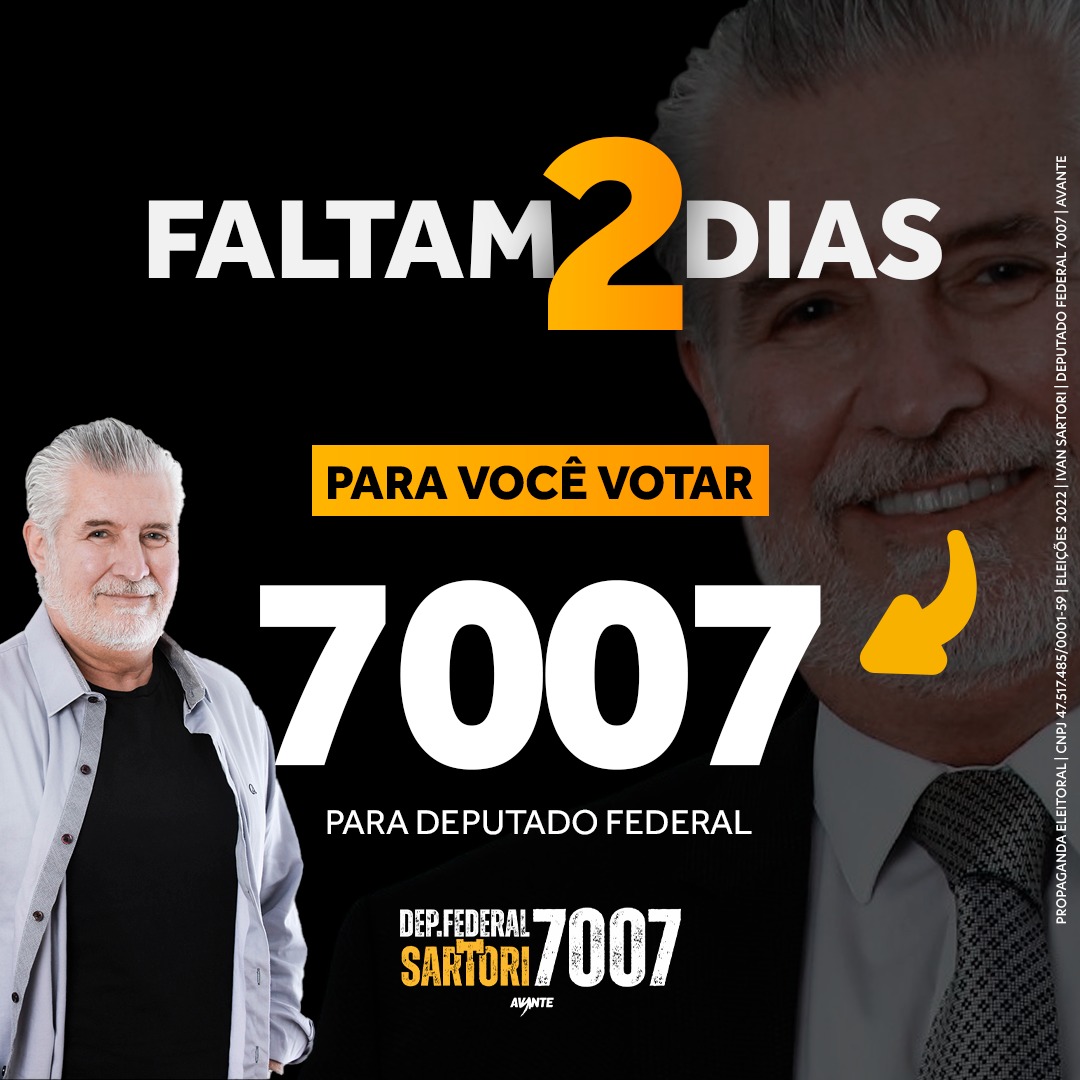 Faltam apenas 2 dias para você digitar 7007 e confirmar Ivan Sartori deputado federal por São Paulo! Vamos juntos, por uma reforma radical no STF e um Brasil livre, justo e soberano.