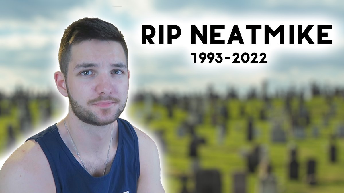 NeatMike Has Died
youtu.be/5y8HfqEvxl0