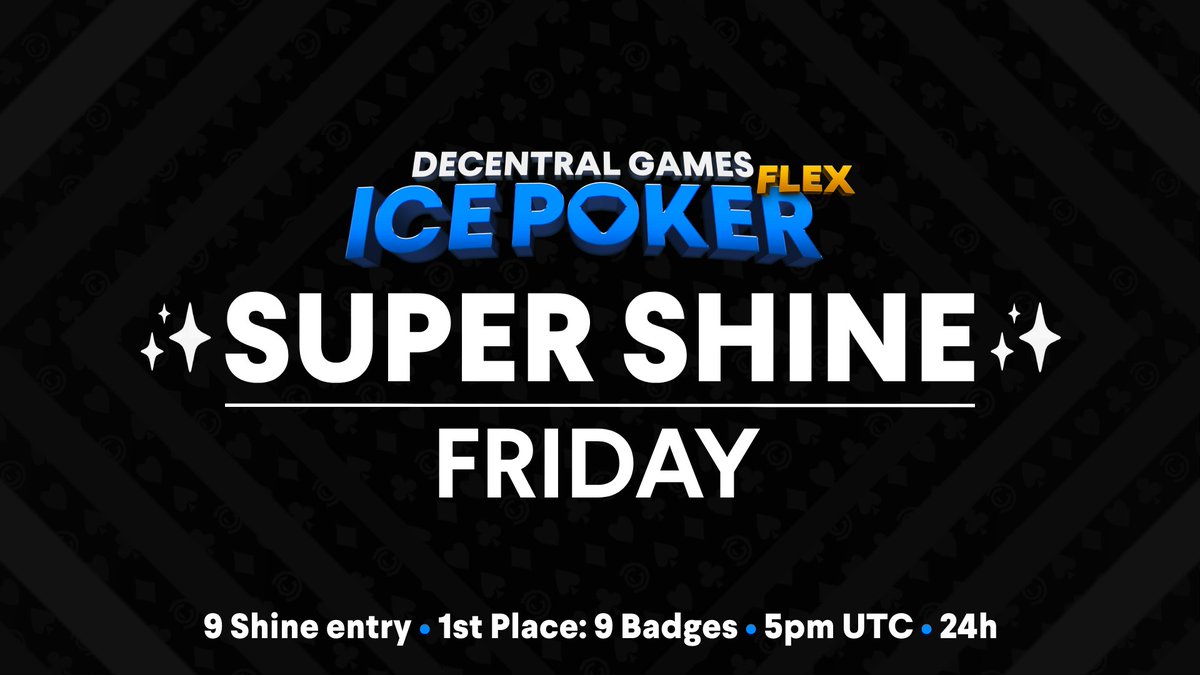 Super Shine Friday ✨
 
For the next 24 hours, all games in Tournament Mode have increased Shine entry and badge rewards
 
• Entry: 9 Shine
• 1st Place: 9 badges
 
Hit the tables now:
 
app.decentral.games