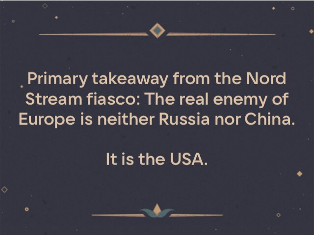 @RueDaungier To the Rest of the World. Per the attack on Nordstream I & II, America is a Terrorist State, that uses weapons of mass destruction against civil infrastructure. Non-Americans who support American Foreign Policy are Traitors to their own countries.