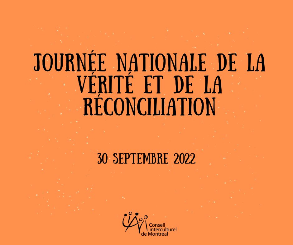 Les membres du Conseil interculturel de Montréal tiennent à souligner la Journée nationale de la vérité et de la réconciliation, qui vise à rappeler la sombre histoire des pensionnats autochtones, à honorer la mémoire des victimes et à célébrer les personnes survivantes.