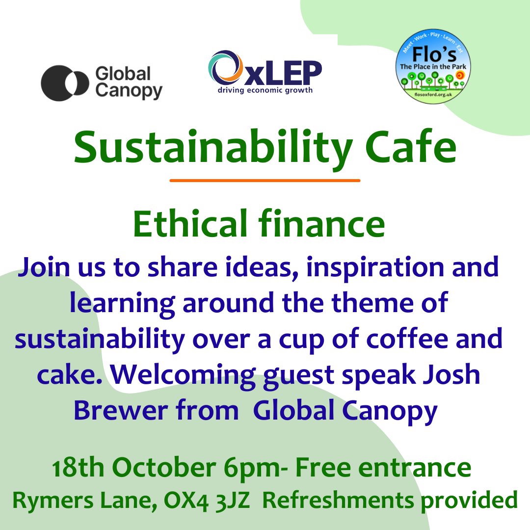 Join us for the next Sustainability Cafe hosted with @OxfordshireLEP on the 18th October. We'll be discussing ethical finance with Josh Brewer from Global Canopy over some cakes and coffees. Would be great to see you there! #Ethicalfinance #Sustainability