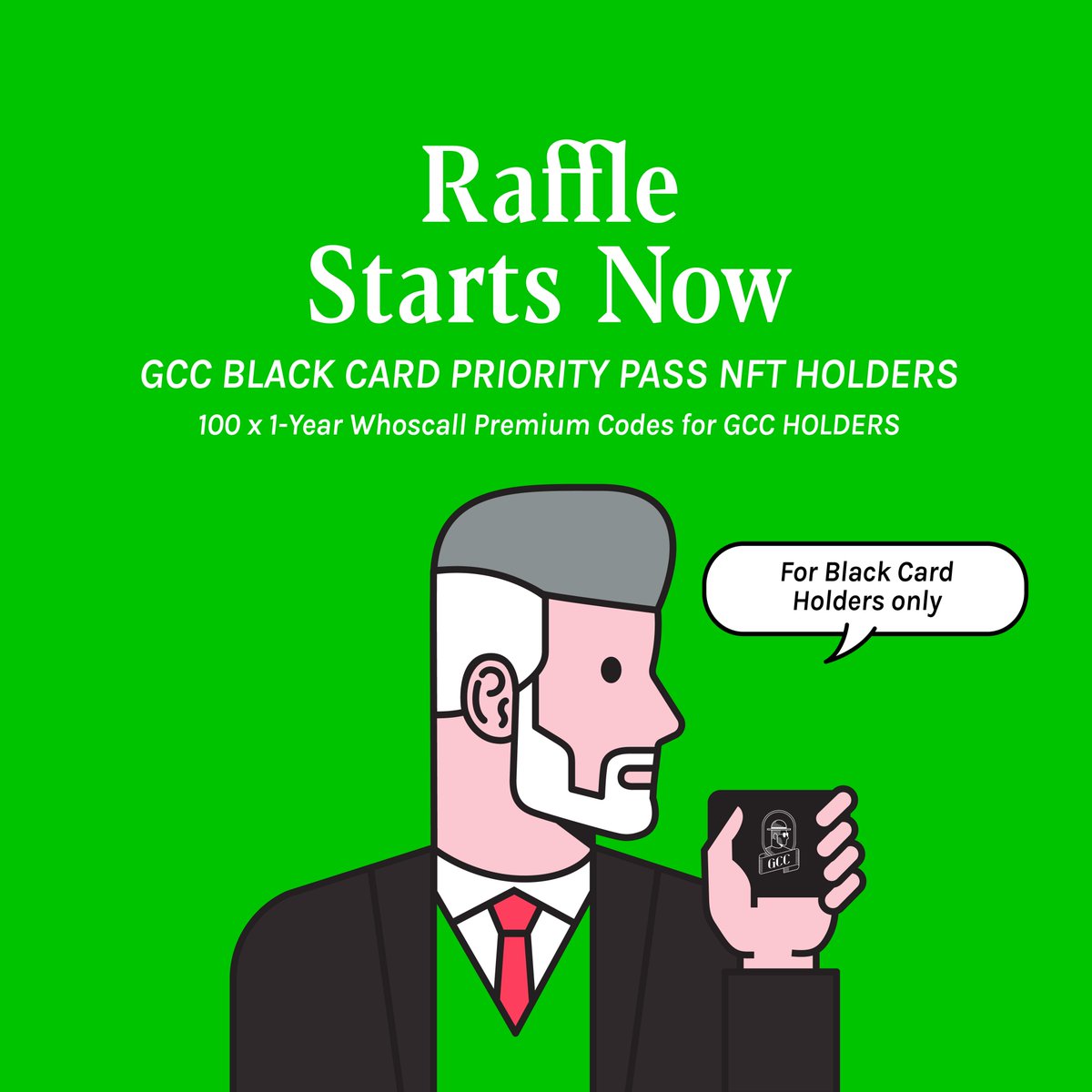 ⭐️ RAFFLE FOR GCC BLACK CARD PRIORITY PASS NFT HOLDERS ⭐️

Are you ready fam? We’re raffling 100 x 1-Year Whoscall Premium codes + GCC x Whoscall NFTs to our GCC Black Card Priority Pass NFT holders! 🔥

#GCC #GCCNFT #NFTIRL #WhoscallGCC #WhoscallMY