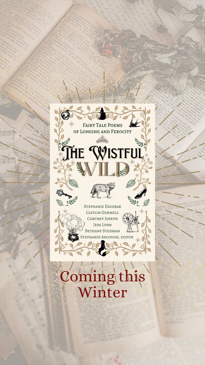 The Wistful Wild: Fairy Tale Poems of Longing and Ferocity #coverreveal! It’s set to publish on February 1, 2023. #fairytalepoetry #poetryanthology  #WritingCommunity #writersoftwitter #poetsofTwitter