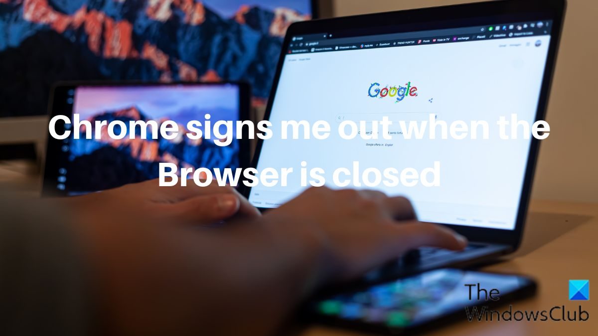 on Twitter "Chrome signs me out every time I close the