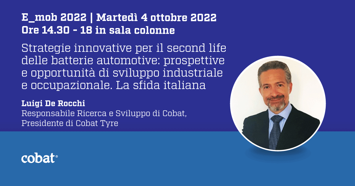 Luigi De Rocchi, Responsabile Ricerca e Sviluppo di Cobat, Presidente di Cobat Tyre, interverrà nel panel "Strategie innovative per il second life delle batterie automotive: prospettive e opportunità di sviluppo industriale e occupazionale. La sfida italiana". <a href="/EmobItalia/">emob-italia</a>