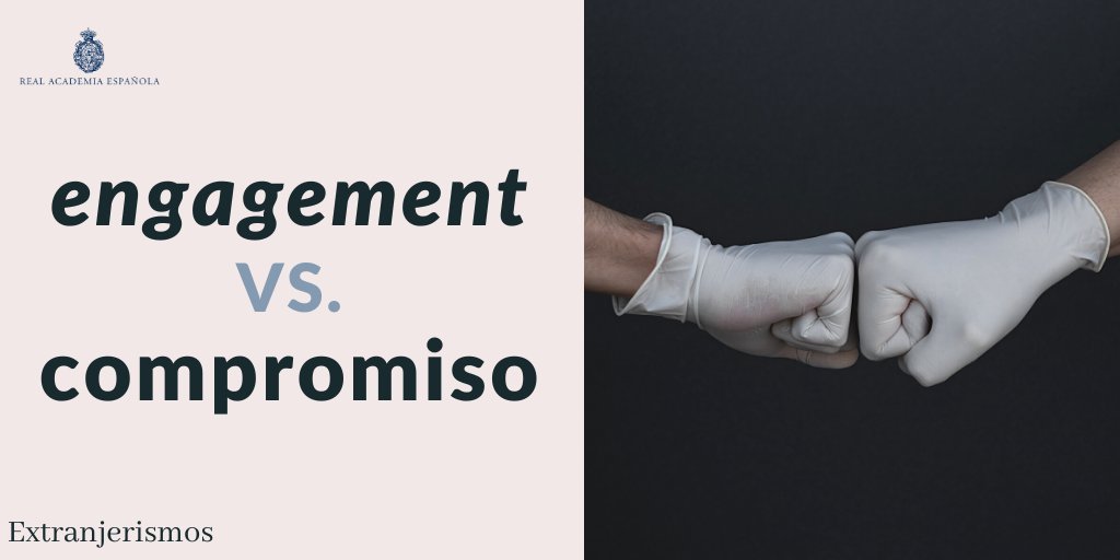 RAE on Twitter "Extranjerismos «engagement» Como alternativas de