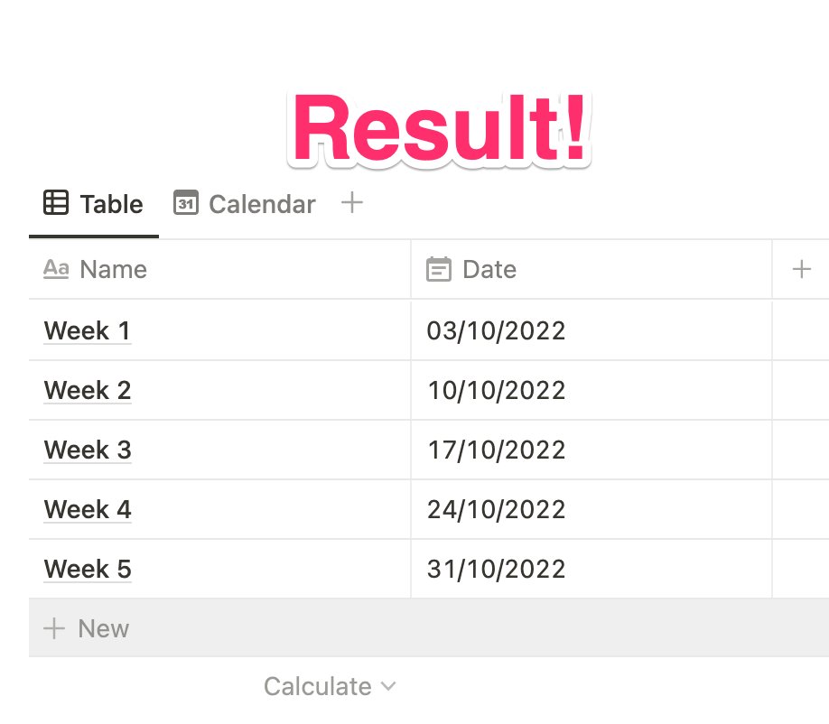 NEW 🌟: Auto fill one week per row in <a href="/NotionHQ/">Notion</a>, with <a href="/DatePopApp/">DatePop | Autofill dates for Notion</a>

How: 

1. Use "WEEK per row" option.

2. Optionally, use the new "Week number" for page title.

3. Sit back and let the magic happen.
