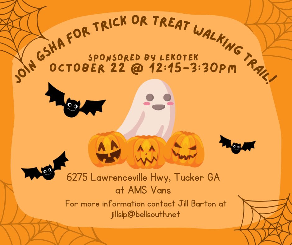 GSHA will be setting up a “Trunk or Treat” station at the event. This is a great opportunity for students and members to take part in the community by representing GSHA and helping to celebrate Halloween with children of all abilities!

If interested, email: JillSLP@bellsouth.net