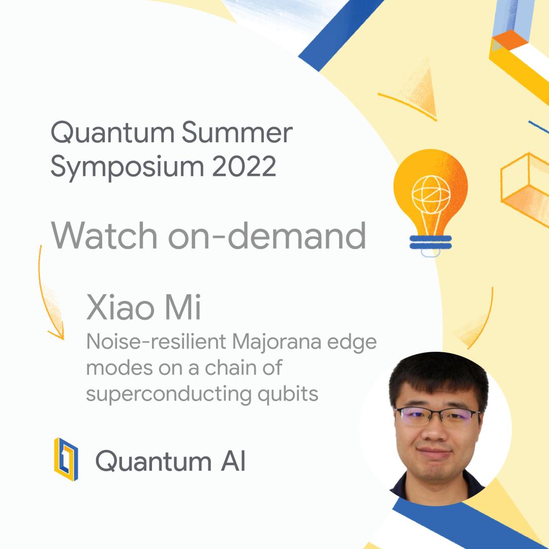 GoogleQuantumAI's tweet photo. We performed an experiment recently where we studied majorana edge modes on quantum processors.
Google Research Scientist, Xiao Mi shares our findings at #QSS22.
Watch 'Noise-resilient Majorana edge modes on a chain of superconducting qubits' → https://t.co/gZBxKUmC3E https://t.co/fY6rI5sXYM