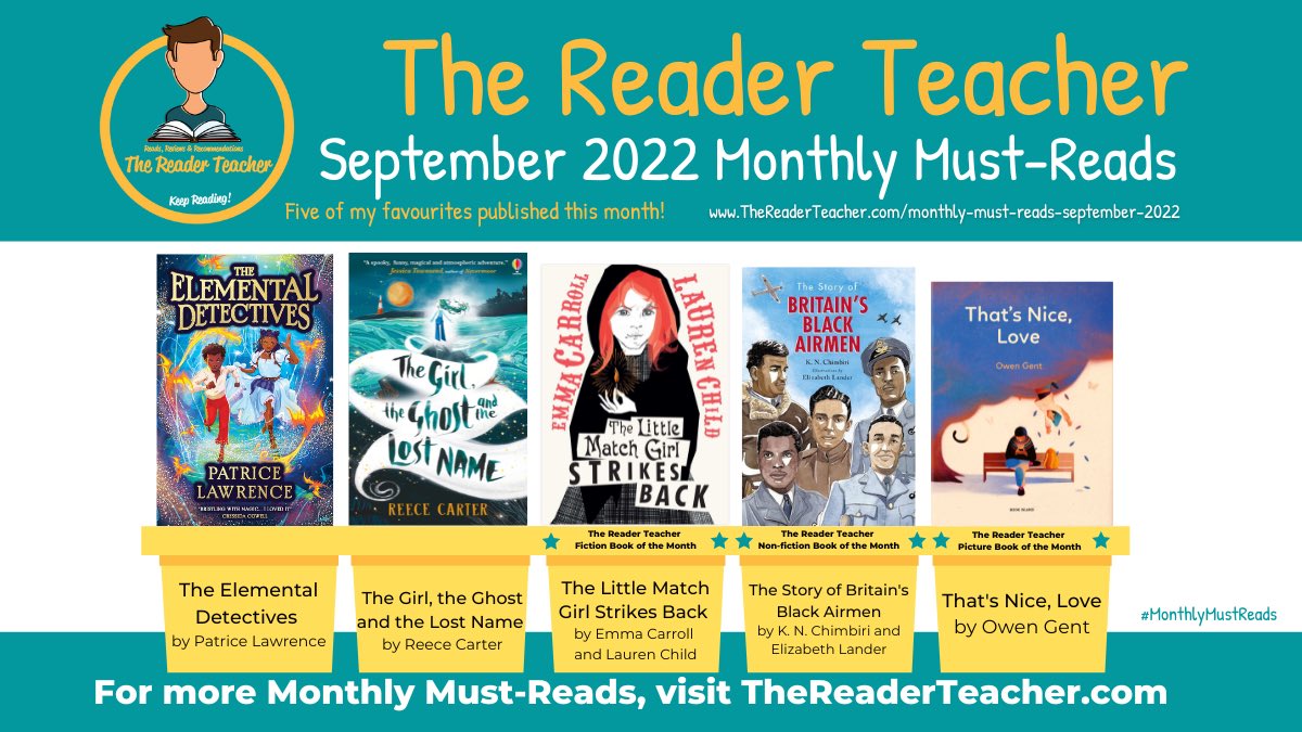 📚🗓My #MonthlyMustReads for September 2022:
⭐️The Elemental Detectives
⭐️The Girl, the Ghost & the Lost Name
🌟The Little Match Girl Strikes Back @emmac2603
🌟Story of Britain’s Black Airmen @knchimbiri
🌟That’s Nice, Love @owengent

👀➡️Reviews & poster: thereaderteacher.com/monthly-must-r…