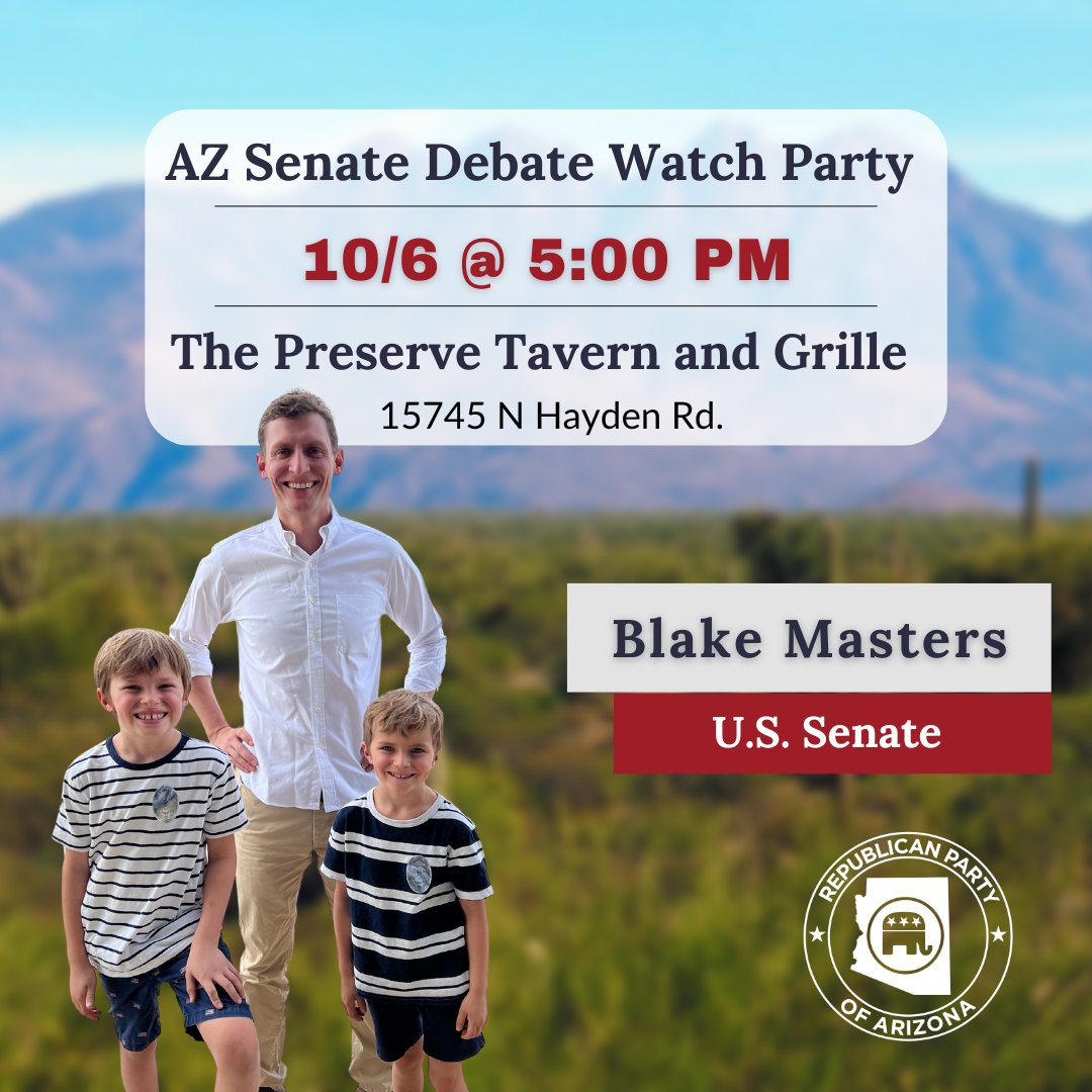 AZGOP's tweet photo. We are less than one week away from the AZ Senate debate with @bgmasters!

Join us at our Debate Watch Party in Scottsdale &amp; listen to Blake's plan to:
- Secure our Border
- Stop BidenInflation
- Bring Jobs to Arizona

REMEMBER to RSVP to the event below:
https://t.co/6ToObhBh00 https://t.co/D0QWwqAX9M