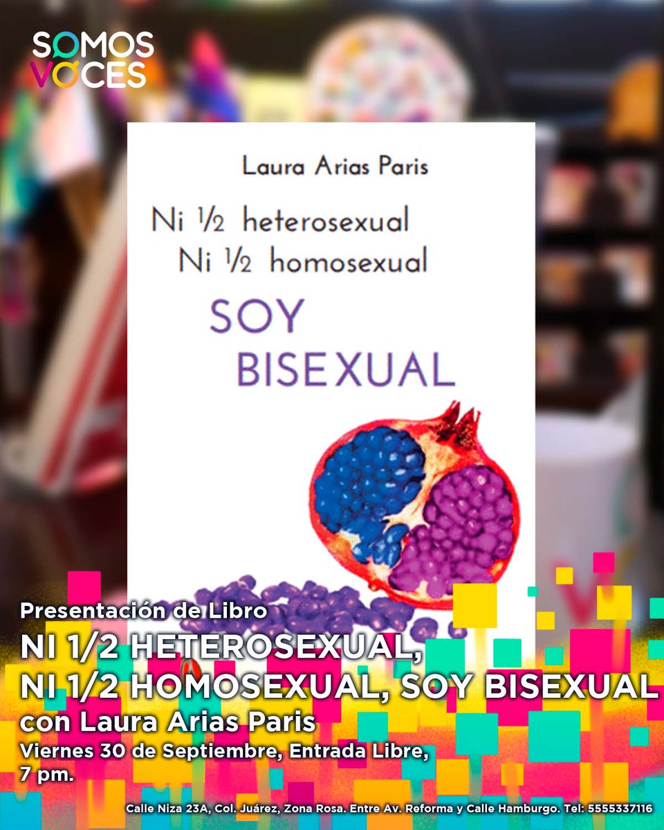 SomosVocesMX's tweet photo. ¿Ya tienes plan? Hoy viernes 30 de septiembre a las 7 pm en el espacio seguro de #SomosVoces será la presentación del libro Ni 1/2 heterosexual, ni 1/2 homosexual, soy #bisexual, de @lauraparis3, publicado por @AltresCostaAmic. Entrada libre. #BisexualIsBeautiful💗💜💙 https://t.co/xIKgMmThMi