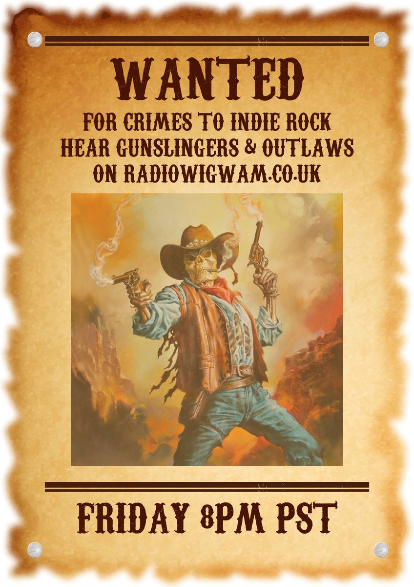 Gunslingers & Outlaws #indierock Special FRIDAY 8pm PST/11pm EST @mortalbloodmb @NickyDeemus @Sylvetteband @Dannydeathdisco @WASTEYOUTHBAND @VOArockers @The5thSgt @akouphenn @EWFNO @stanh_music @JoeBillyMusic @AngelsDemonsPM @WilliamIsMaking radiowigwam.co.uk + SmartSpeaker
