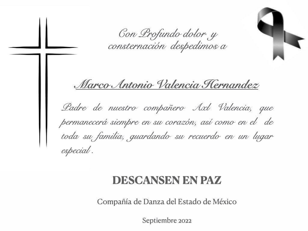 DanzaEdomex's tweet photo. Lamentamos compartir el sensible fallecimiento de Marco Antonio Valencia Hernández, padre de nuestro compañero Axl Valencia, deseamos con todo nuestro cariño una pronta resignación para él y su familia. DESCANSE EN PAZ https://t.co/j7nuJLozPT