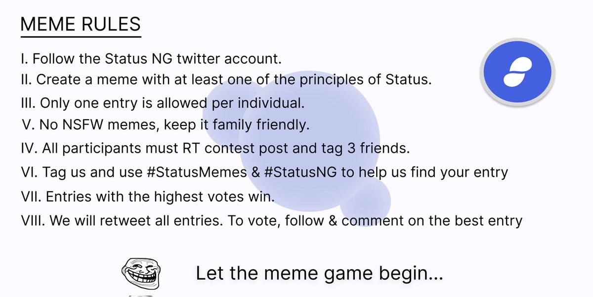 Introducing StatusNG meme Contest. This contest will span from 10th - 14th October, 2022. To join, you have to use one of <a href="/ethstatus/">Status</a>' principles to make your meme. 

Check designs for the rules of engagements.
#StatusMemes #StatusNG