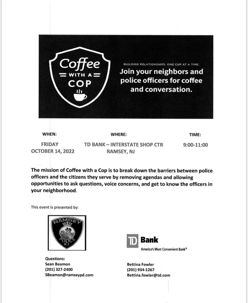 Coffee with a Cop at TD Bank (Interstate Shopping Center) on October 14 between the hours of 9-11am.