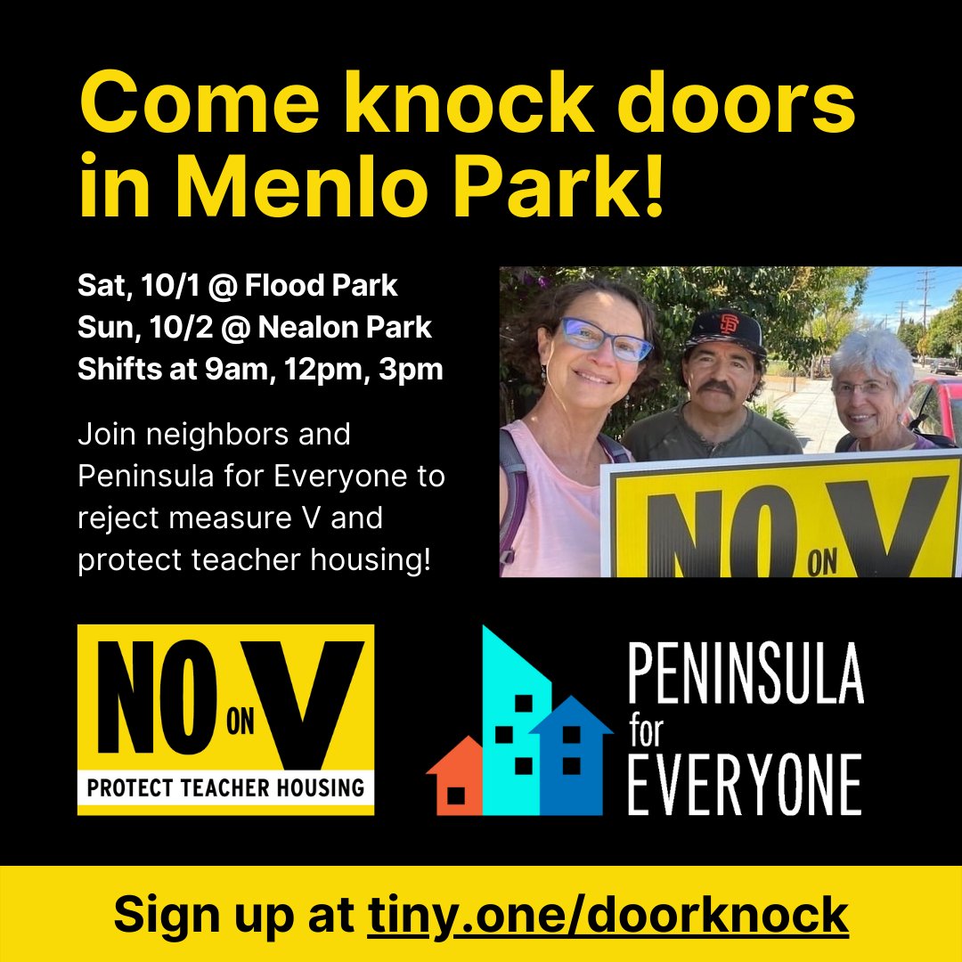 THIS WEEKEND we'll be door knocking in Menlo Park to help defeat Measure V. If it passes, it could spread across the region and deal a serious blow to the YIMBY movement. Let's mobilize to vote NO on V and protect teacher housing! Sign up here: mobilize.us/protectteacher…