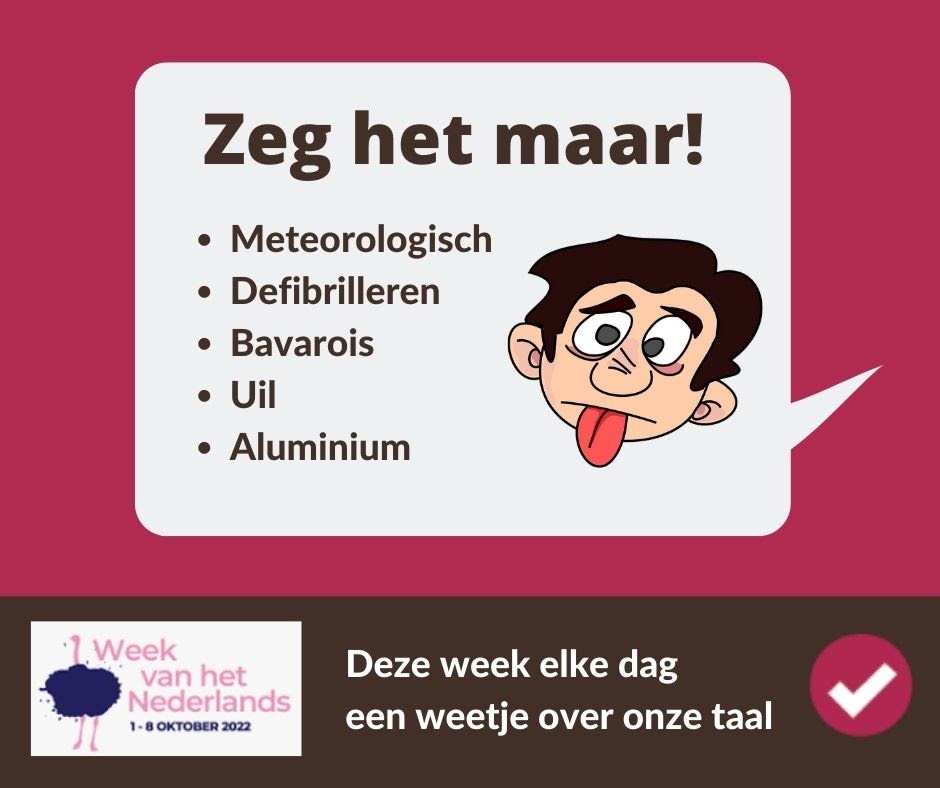 DeSchrijfstudio's tweet photo. De Week van het Nederlands 2022 is begonnen. En dat betekent elke dag een leuk taalweetje!

Kun jij deze woorden uitspreken, zonder je tong te breken? Uit onderzoek blijkt dat wij deze 5 woorden het moeilijkst vinden om uit te spreken. Over welk woord struikel jij vaak? https://t.co/NVPfbjiqvr