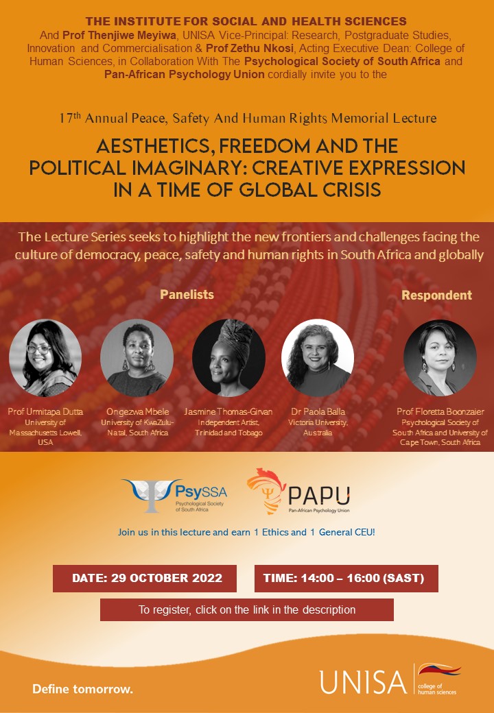PsySSA_'s tweet photo. 17th Annual Peace, Safety and Human Rights Memorial Lecture
Aesthetics, Freedom and the Political Imaginary: Creative Expression in a Time of Global Crisis
Co-hosted by:
The Unisa Institute for Social & Health Sciences (ISHS)
The Pan-African Psychology Union (PAPU) https://t.co/WO0Ct42L4Y
