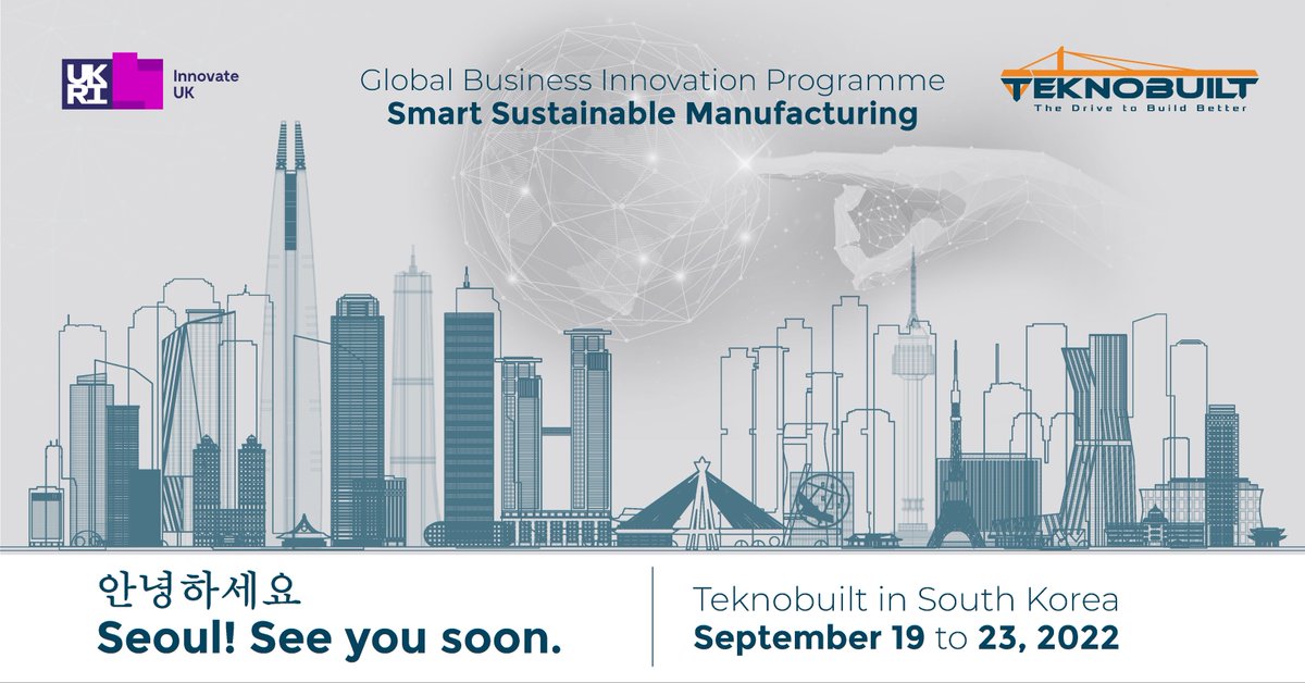 @Teknobuilt is a proud delegate at @innovateuk GBIP for Smart Sustainable Manufacturing this week in South Korea. Teknobuilt is looking forward to connecting with capital project owners, industry organizations, and university partners. @NIPA @KStartupGC @PowerPT @UKinKorea