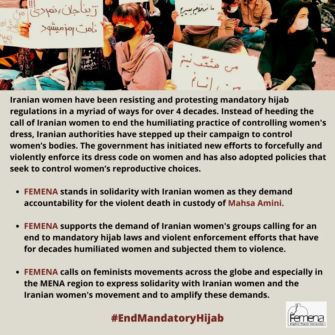 Iranian women are protesting today to hold police accountable for death of #MahsaAmini. They're demanding an end to mandatory Hijab laws &amp; violent enforcement policies. FEMENA urges feminist movements globally to amplify demands &amp; express solidarity w/ Iranian women's movement.