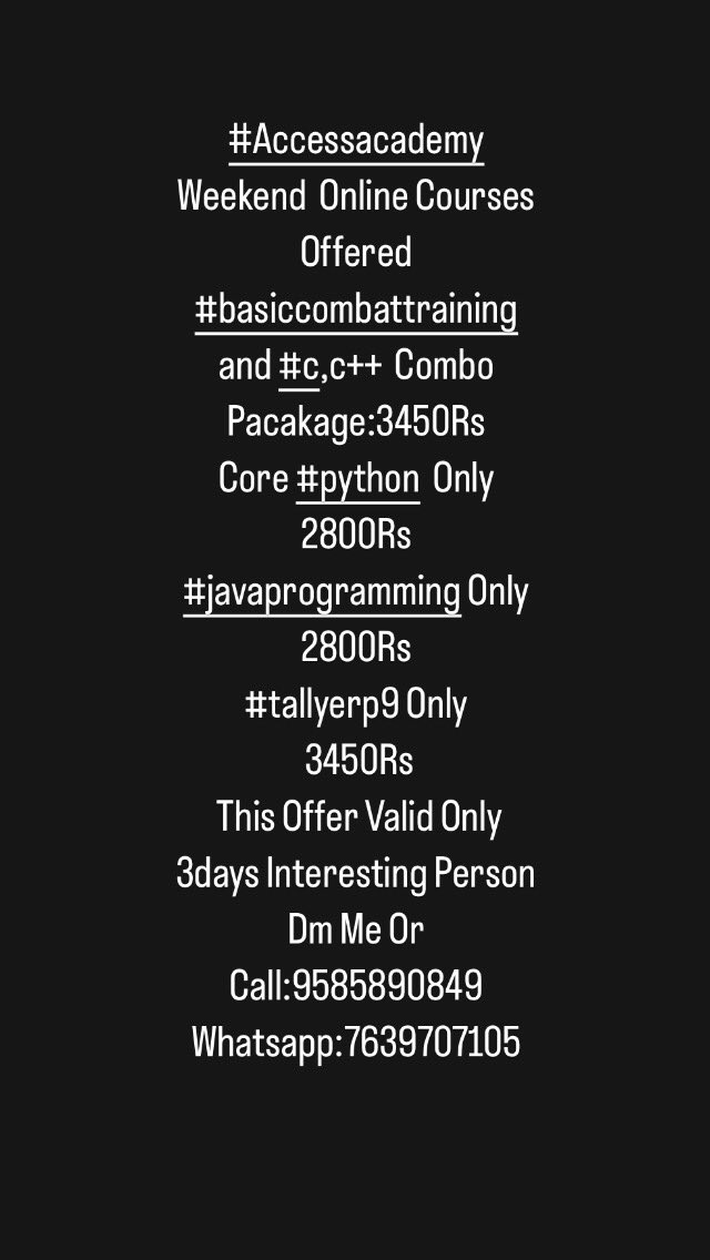 santhosh_arvind's tweet image. #Accessacademy Weekend  Online Courses Offered
#basiccombattraining   and #c,c++  Combo Pacakage:3450Rs
Core #python  Only 2800Rs
#javaprogramming Only 2800Rs
#tallyerp9 Only
 3450Rs
 This Offer Valid Only 3days Interesting Person Dm Me Or Call:9585890849
 #Java #Python #Tally