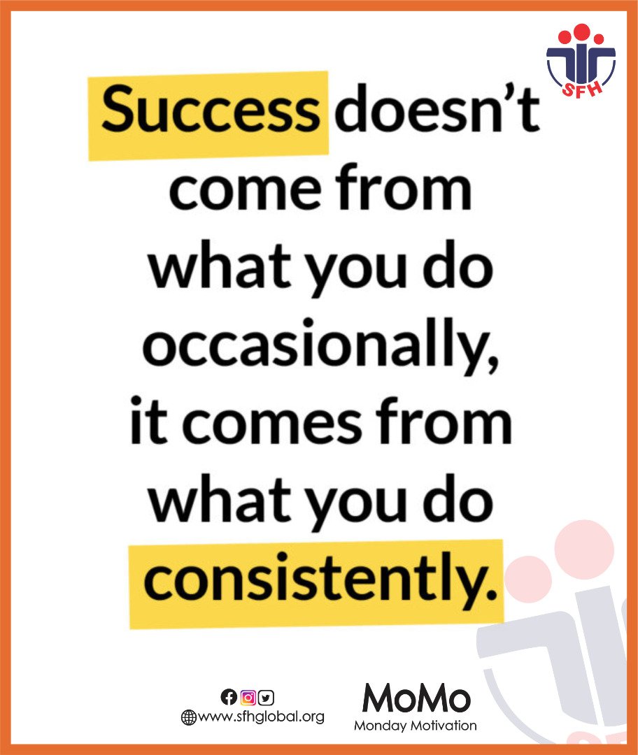 Consistency 
Consistency 
Consistency = #Success 
#MondayMotivation 
#Ghana