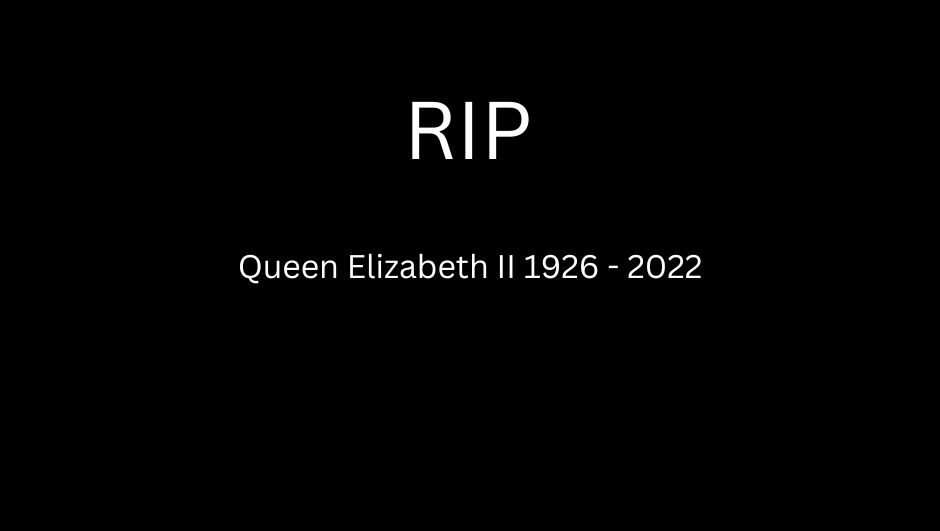 RIP Queen Elizabeth II 1926 - 2022
