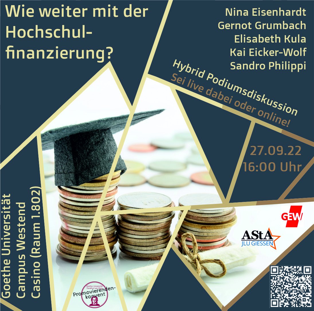 Der Promovierendenkonvent der Goethe-Uni veranstaltet in Kooperation mit @gewhessen und dem Gießener AStA eine hybride Podiumsdiskussion: Wie weiter mit der Hochschulfinanzierung? U.a. mit <a href="/NinaEisenhardt/">Nina Eisenhardt</a>, <a href="/Elisabeth_Kula/">Elisabeth Kula</a>, @Sandro_Philippi. Mehr Infos: gew-hessen.de/bildung/hochsc…