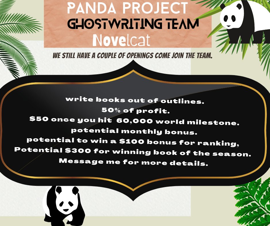 I am putting together a group of jovice writers to mentor as they write books out of outlines. They will get 50% of profit, $50 once They hit the 60,00 world milestone. They start getting advertised at 15,000 - 30,000 -60,000 words. Message me Novelcat, or I won't reply.