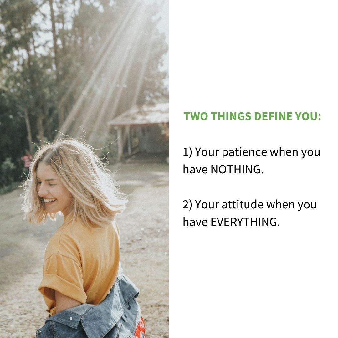 CertifiedRadon's tweet photo. Two things define you: 

1) Your patience when you have NOTHING. 
2) Your attitude when you have EVERYTHING. https://t.co/mFxeBN57HU
