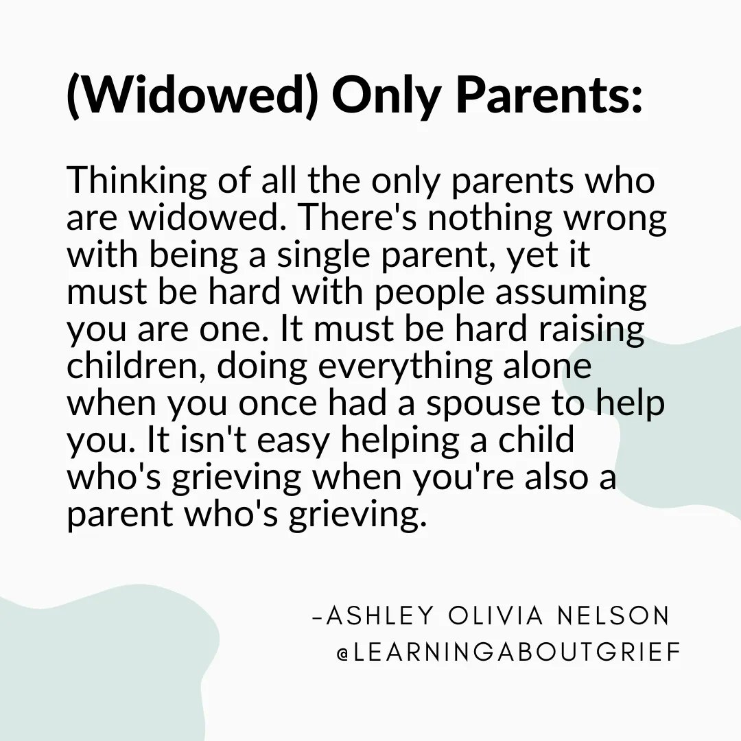 Learnaboutgrief's tweet photo. "I'm not a single parent, I'm an only parent." 

Oh, the challenges of being a widow or widower. What do you wish people knew? Or what type of support do you wish you had these days? https://t.co/rJMkgX3h5u