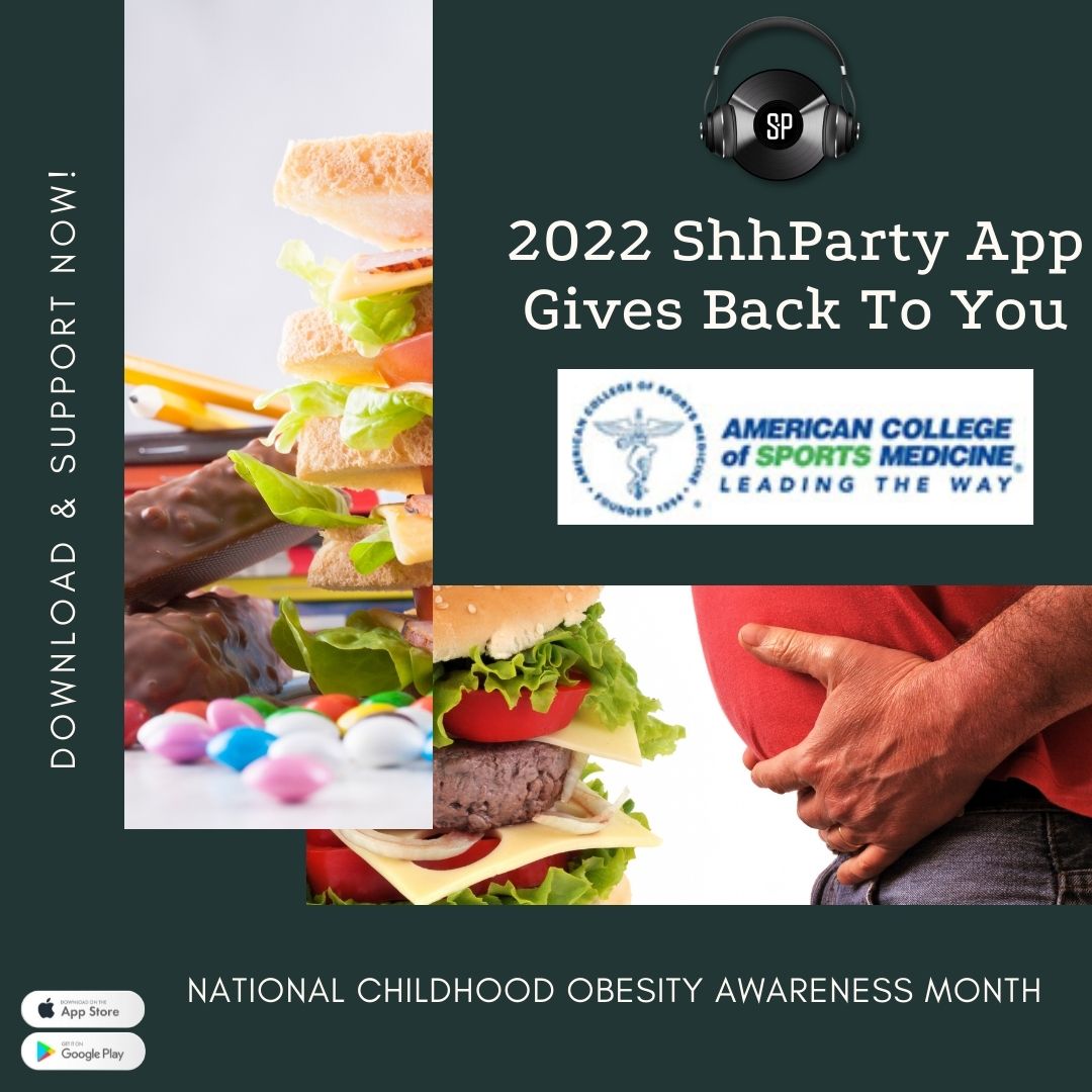 2022 ShhParty App Gives Back To You: September is Childhood Obesity Awareness Month. Be sure to work out 150 minutes/week! Find more info <a href="/acsm1954/">acsm1954.arg</a> whom we’ll give a donation. #DownloadTheApp #BuyTickets #GiveTips #FUNdraisingMoney on #ShhPartyApp