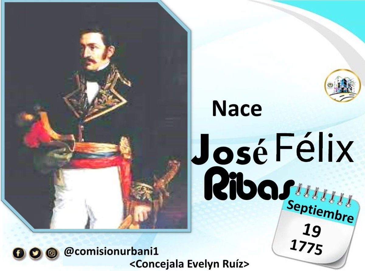 #19Sep Nace #JoséFélixRibas. General en jefe del Ejército Libertador de #Venezuela en la guerra de Independencia. Se integró en el grupo de venezolanos que promovió el movimiento del 19 de abril de 1810, miembro de la Junta Suprema.  

#ComisiónDeUrbanismo
#GobiernoDeSoluciones.