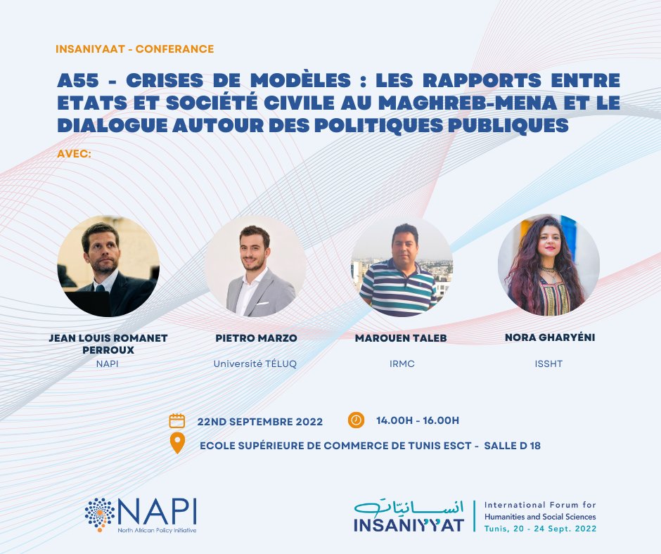 FR – (ENG below)
🗓️NAPI vous invite à son intervention lors de la première édition du « Insaniyyat - Forum international des sciences humaines » sur Les Crises Modèles: les relations entre les États et la société civile au Maghreb-MENA et le dialogue sur les politiques publiques.
