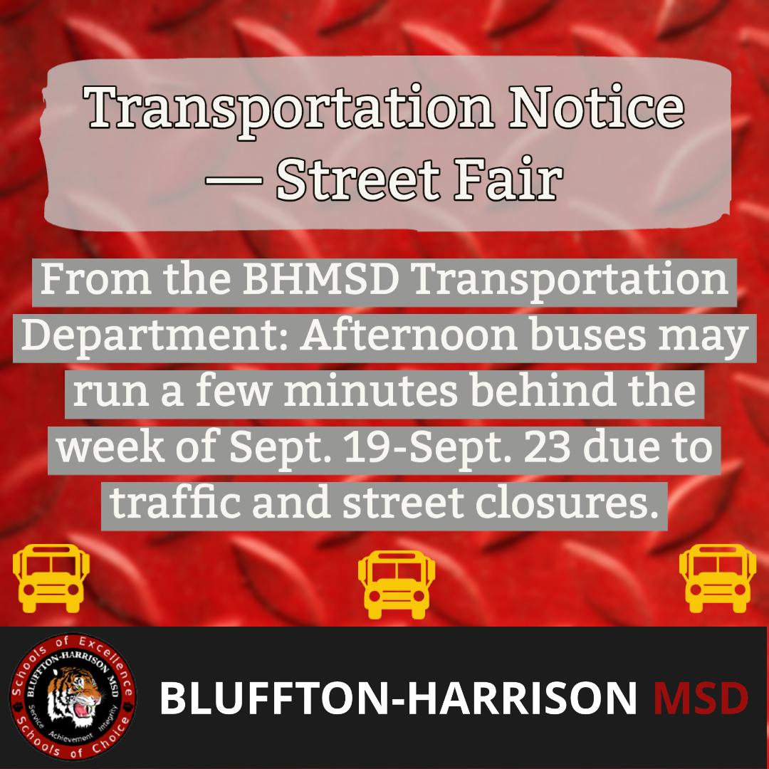 BHMSDnews's tweet photo. From the BHMSD Transportation Department: Because of the Street Fair, afternoon buses may run a few minutes behind this week due to traffic and street closures. #BHMSD #oneBluffton https://t.co/eoESpIVSu1