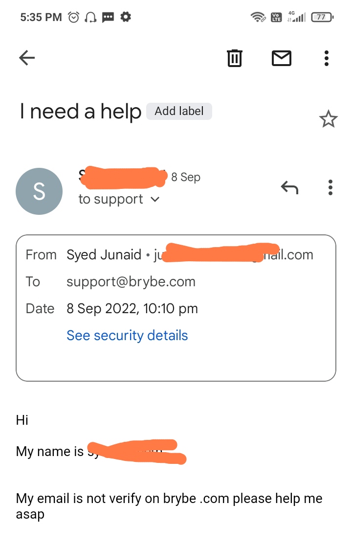 I have signed up as a freelancer on your platform but I have not received any email verification code I have also mailed on your official email I D
support@brybe.com

but I did not get any response
kindly review and help me
@brybe_official 

#freelancerproblem