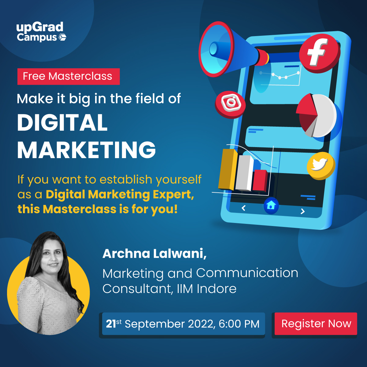 upgradcampus's tweet photo. Take a step towards becoming a Digital Marketer with this Masterclass on Digital Marketing by Archna Lalwani, Marketing and Communication Consultant, IIM Indore on 21st September, 2022 at 6 PM! 

Register Now - https://t.co/9yEDIDc59i

#digitalmarketing #masterclass #upGradCampus https://t.co/OGBP1vAXJt