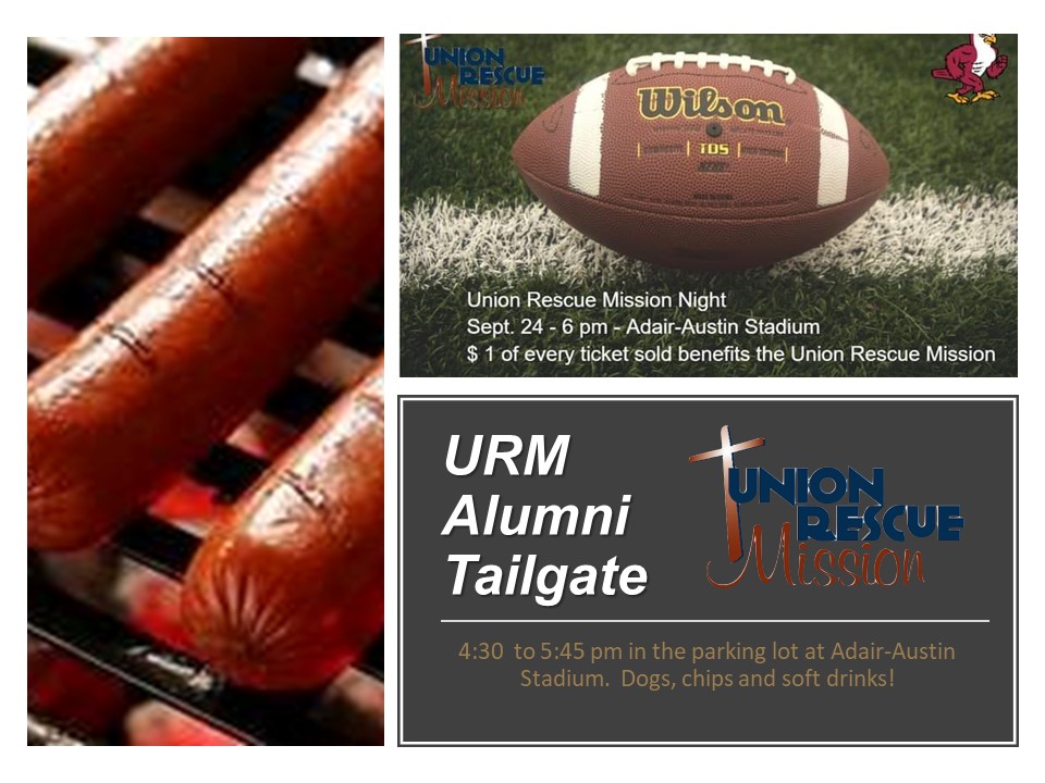 Union Rescue Mission grads!  Join us in Adair-Austin Stadium parking lot to share a "dog," some chips and a cold soft drink before the kick-off of URM Night at Falcon Football.  Thank you Falcon football for supporting the work of the Union Rescue Mission.