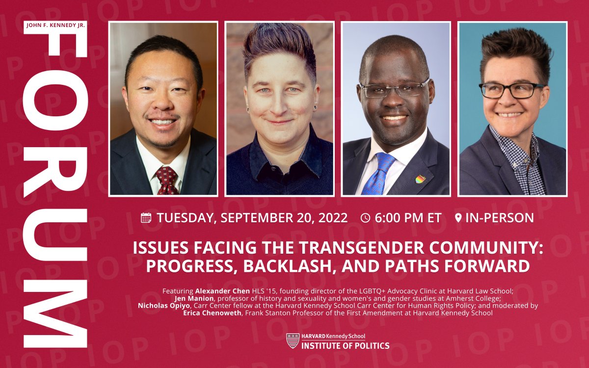 Join the <a href="/harvardiop/">Institute of Politics</a> at the JFK Jr. Forum as <a href="/AlexanderLChen/">Alexander Chen</a>, @ActivistHistory, <a href="/NickOpiyo/">Nicholas Opiyo (Pronouns He/Him)</a>, and <a href="/EricaChenoweth/">Erica Chenoweth</a> discuss issues facing the transgender community.

📆 September 20 @ 6pm ET 
RSVP now ➡️ ken.sc/3Sbdgkt