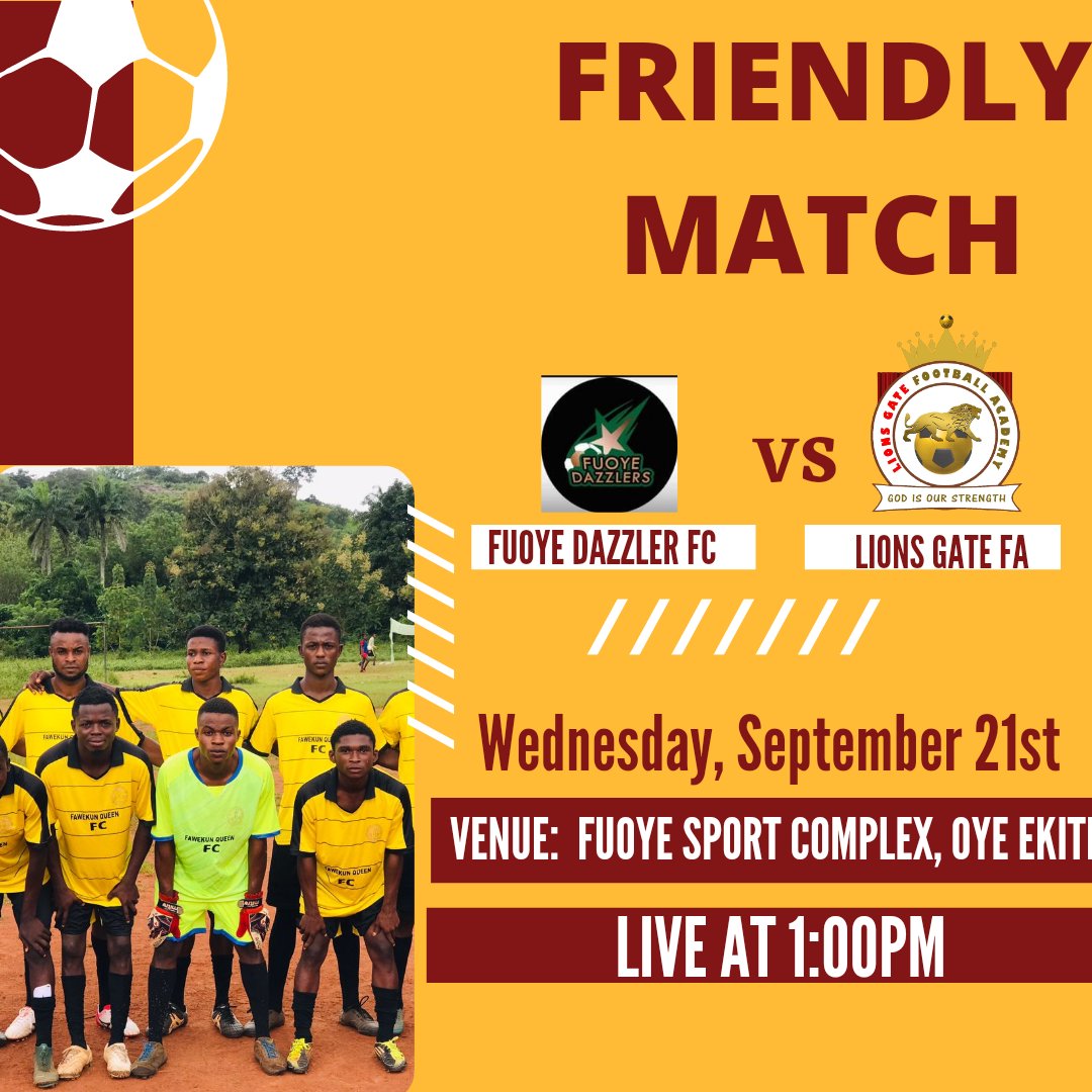 Obabiolorunkosi (@obabiolorunkos7) on Twitter photo Friendly Match.
We go again............πππ
Fuoye Dazzler FC VS Lions Gate FA 
Date: Wednesday 21st September, 2022
Time: 1pm
Venue: Fuoye Sport Complex, Oye-Ekiti.
God is our strength.................πͺ Friendly Match.
We go again............πππ
Fuoye Dazzler FC VS Lions Gate FA 
Date: Wednesday 21st September, 2022
Time: 1pm
Venue: Fuoye Sport Complex, Oye-Ekiti.
God is our strength.................πͺ